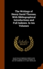 The Writings of Henry David Thoreau. with Bibliographical Introductions and Full Indexes. in Ten Volumes - Book