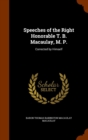 Speeches of the Right Honorable T. B. Macaulay, M. P. : Corrected by Himself - Book