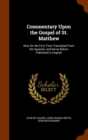Commentary Upon the Gospel of St. Matthew : Now for the First Time Translated from the Spanish, and Never Before Published in English - Book