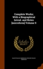 Complete Works; With a Biographical Introd. and Notes [Microform] Volume 9 - Book