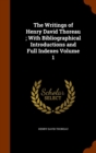 The Writings of Henry David Thoreau; With Bibliographical Introductions and Full Indexes Volume 1 - Book