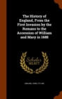The History of England, from the First Invasion by the Romans to the Accession of William and Mary in 1688 - Book