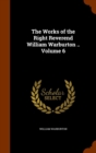 The Works of the Right Reverend William Warburton .. Volume 6 - Book