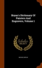 Bryan's Dictionary of Painters and Engravers, Volume 1 - Book