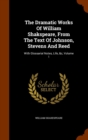 The Dramatic Works of William Shakspeare, from the Text of Johnson, Stevens and Reed : With Glossarial Notes, Life, &C, Volume 1 - Book