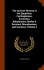 The Ancient History of the Egyptians, Carthaginians, Assyrians, Babylonians, Medes & Persians, Macedonians, and Grecians, Volume 3 - Book