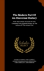 The Modern Part of an Universal History : From the Earliest Account of Time. Compiled from Original Writers. by the Authors of the Antient Part - Book