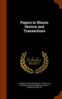 Papers in Illinois History and Transactions - Book