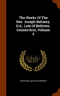 The Works of the REV. Joseph Bellamy, D.D., Late of Bethlem, Connecticut, Volume 3 - Book