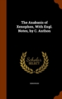 The Anabasis of Xenophon, with Engl. Notes, by C. Anthon - Book