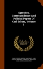 Speeches, Correspondence and Political Papers of Carl Schurz, Volume 1 - Book