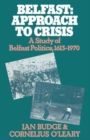 Belfast: Approach to Crisis : A Study of Belfast Politics 1613-1970 - Book
