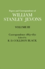 Papers and Correspondence of William Stanley Jevons : Volume 3: Correspondence, 1863-1872 - eBook