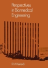 Perspectives in Biomedical Engineering : Proceedings of a Symposium organised in association with the Biological Engineering Society and held in the University of Strathclyde, Glasgow, June 1972 - Book