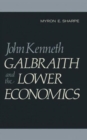 John Kenneth Galbraith and the Lower Economics - Book