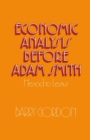 Economic Analysis before Adam Smith : Hesiod to Lessius - Barry Gordon