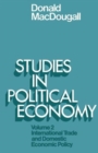 Studies in Political Economy : Volume II: International Trade and Domestic Economic Policy - Book