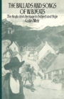 The Ballads and Songs of W. B. Yeats : The Anglo-Irish Heritage in Subject and Style - Book