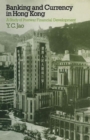 Banking and Currency in Hong Kong : A Study of Postwar Financial Development - Book