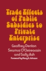 Trade Effects of Public Subsidies to Private Enterprise - eBook