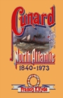 Cunard and the North Atlantic 1840-1973 : A History of Shipping and Financial Management - eBook