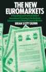 The New Euromarkets : A Theoretical and Practical Study of International Financing in the Eurobond, Eurocurrency and Related Financial Markets - eBook