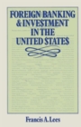 Foreign Banking and Investment in the United States : Issues and Alternatives - Book