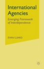 International Agencies : Emerging Framework of Interdependence - eBook