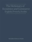 The Dictionary of Economics and Commerce English/French/Arabic - Book