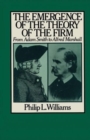 The Emergence of the Theory of the Firm : From Adam Smith to Alfred Marshall - Book