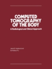 Computed Tomography of the Body : A Radiological and Clinical Approach - eBook