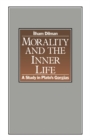 Morality and the Inner Life : A Study in Plato's Gorgias - Book
