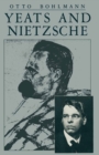 Yeats and Nietzsche : An Exploration of Major Nietzschean Echoes in the Writings of William Butler Yeats - eBook