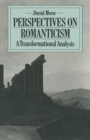 Perspectives on Romanticism : A Transformational Analysis - Book