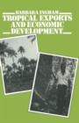 Tropical Exports and Economic Development : New Perspectives on Producer Response in Three Low-Income Countries - Book