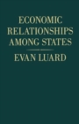 Economic Relationships among States : A Further Study in International Sociology - Book