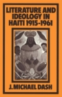 Literature and Ideology in Haiti, 1915-1961 - Book