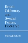 British Diplomacy and Swedish Politics, 1758-1773 - eBook