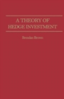 A Theory of Hedge Investment - Book