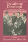 The Missing Dimension : Governments and Intelligence Communities in the Twentieth Century - Book