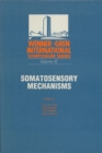 Somatosensory Mechanisms : Proceedings of an International Symposium held at The Wenner-Gren Center, Stockholm, June 8-10, 1983 - eBook