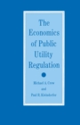 The Economics of Public Utility Regulation - eBook