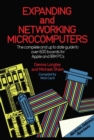 Expanding and Networking Microcomputers : Most Comprehensive Guide for Apple II and I. B. M.Personal Computers - eBook