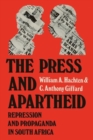 The Press and Apartheid : Repression and Propaganda in South Africa - Book