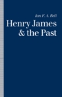 Henry James and the Past : Readings into Time - eBook