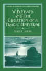 W. B. Yeats and the Creation of a Tragic Universe - eBook