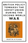 British Policy Towards the Soviet Union during the Second World War - eBook