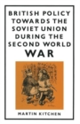 British Policy Towards the Soviet Union during the Second World War - Book