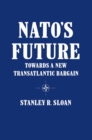 NATO's Future : Towards a New Transatlantic Bargain - eBook
