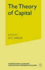 The Theory of Capital : Proceedings of a Conference held by the International Economic Association - eBook